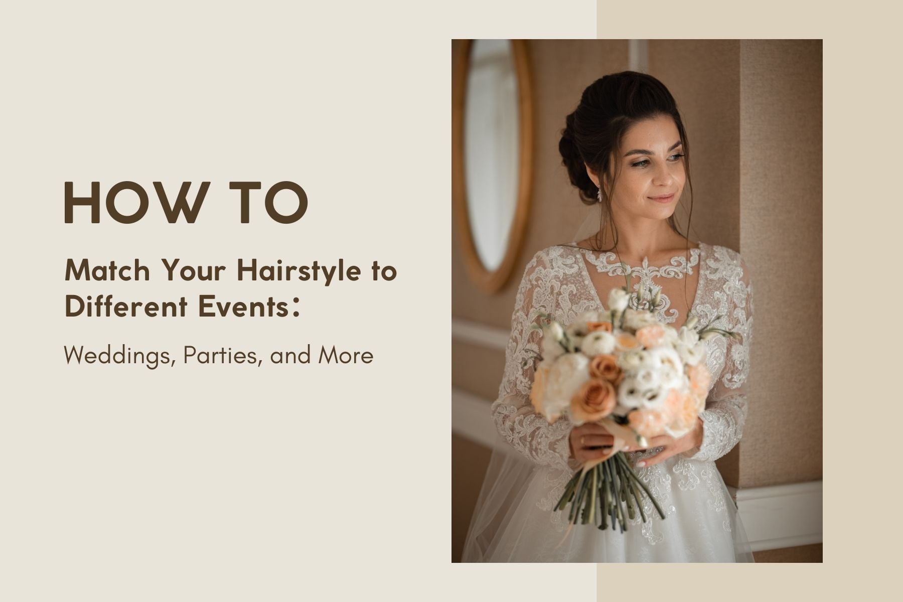 How to Match Your Hairstyle to Different Events: Weddings, Parties, and More